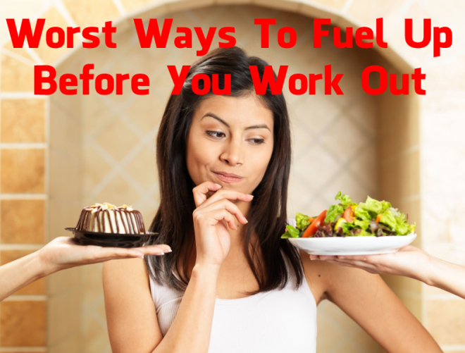 Worst Ways To Fuel Up Before You Work Out