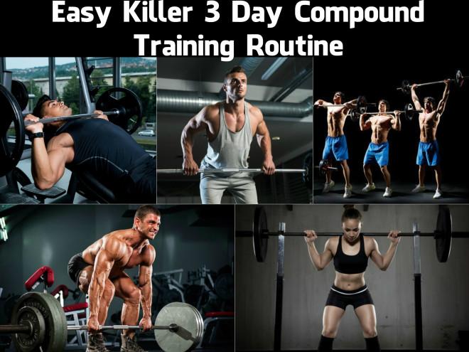 Easy Killer 3 Day Compound Training Routine (20+ Videos)
