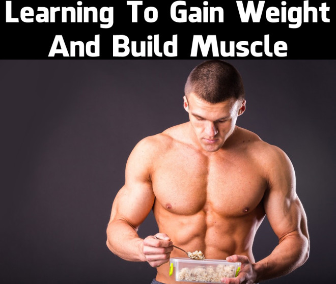 The correct way and concise way to gain weight and build muscle.