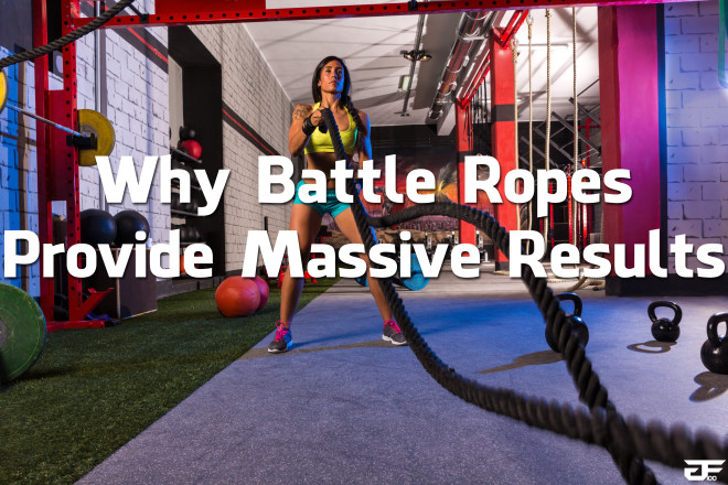 Why Battle Ropes Provide Massive Results (Video)
