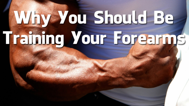 Why You Should Be Training Your Forearms